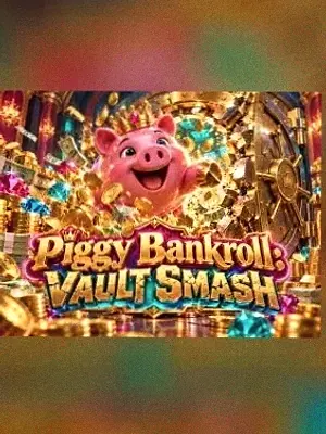 Piggy Bankroll: Vault Smash at VegaStars